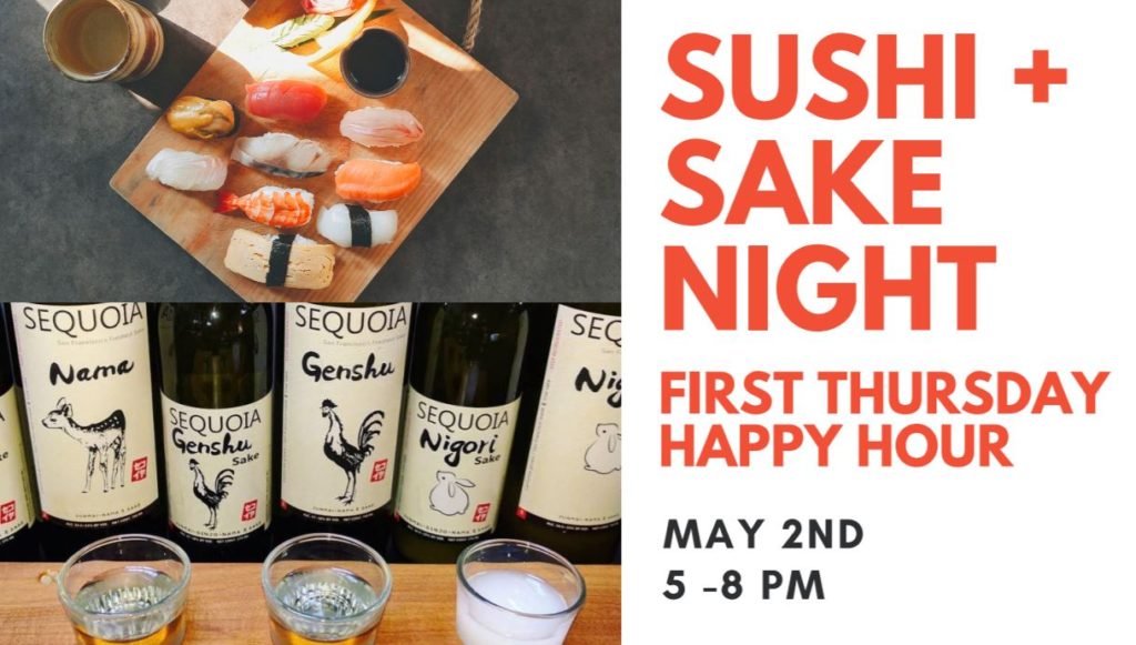 Sushi + Sake Night First Thursday Happy Hour! Then They Came For Me
